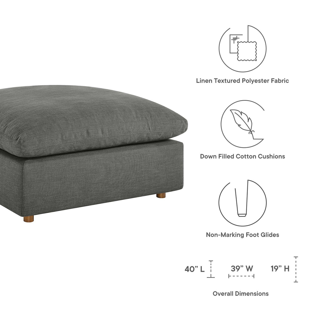 This gray ottoman measures 40 x 39 x 19 inches and pairs down-filled cushioning with foot glides