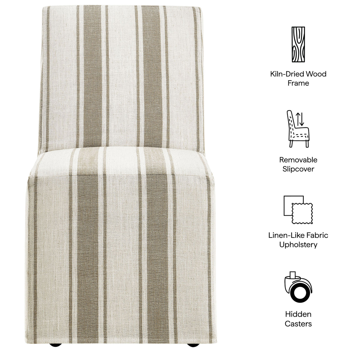 Tan striped slipcovered dining chair with kiln-dried wood frame, removable linen-like cover, and hidden casters || EEI-7486-TAN || callout_studio