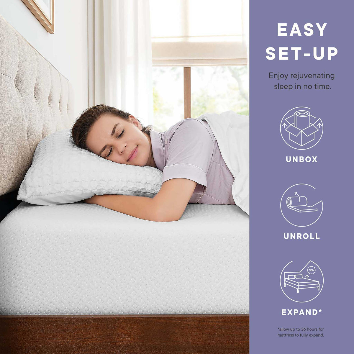 Unbox, unroll, and let the mattress expand for simple setup and restful sleep